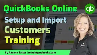 QuickBooks Online Setup and Import Customers Training | QBO Training | QB Online Import Customers