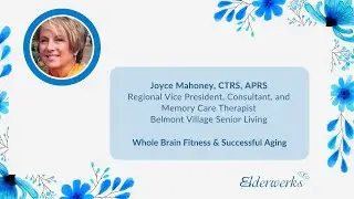 Whole Brain Fitness & Successful Aging by Joyce M. Mahoney CTRS, APRS