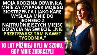 Moja rodzina obwiniła mnie za wypadek mojego siostrzeńca i jako karę wysłała mnie do jednego z…