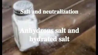 18_5 Anhydrous salt and hydrated salt丨Salt and neutralization