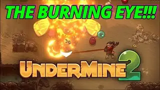UNDERMINE 2 #29 | THE BURNING EYE CONTRA EL PRIMER JEFAZO: SELT | &iquest;ES M&Aacute;S FUERTE? | Gameplay Espa&ntilde;ol
