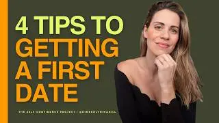 4 Tips to Get a Date (Yes, This Is the Video You've Been Waiting For)