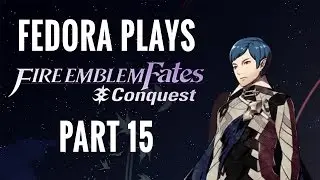 UNCOMFORTABLE LEVELS OF FRIENDSHIP - Let's Play Fire Emblem Fates: Conquest - #15