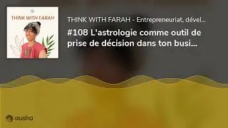 #108 L'astrologie comme outil de prise de d&eacute;cision dans ton business - Constance Chenot de Let's ...