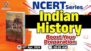 NCERT for GPSC | INDIAN HISTORY | BOOST YOUR PREPARATION | NCERT SERIES | LIVE @08:00am #gyanlive
