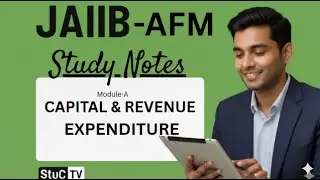 JAIIB -NOTES | AFM | CAPITAL & REVENUE EXPENDITURE EXPLAINED!