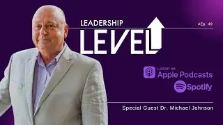 Leadership Insights with Dr. Michael Johnson: A Journey of Influence and Empowerment