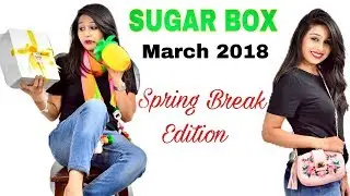 UNBOXING SUGARBOX | MARCH 2018 | SPRING BREAK EDITION | GIVEAWAY WORTH RS 5000