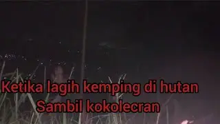 lagih kemping di malam hari  sambil #kokolecranseru seklih suasn malam indah di pegunungan
