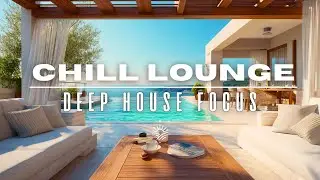 Premium Chillout Lounge 2026 ✨ Deep House Music for Relax & Focus
