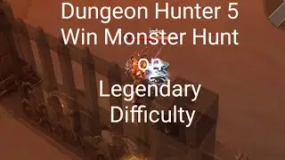 Dungeon Hunter 5 Win Monster Hunt on legendary difficulty