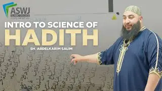Intro to Science of Hadith | Sheikh Abdelkarim