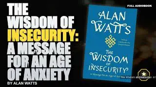 [NEW UPDATE]The Wisdom of Insecurity Full Audiobook | Unabridged Alan Watts Masterpiece