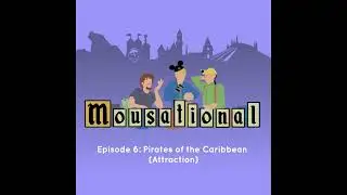 Moustional Episode 6: Pirates of the Caribbean (Attraction)