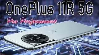 Pro Performance | OnePlus 11R 5G | Full phone specifications