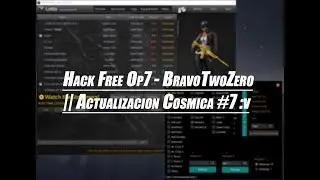 Hack Free Op7 - BravoTwoZero || Actualizacion Comsica #7 :v