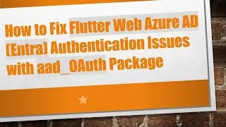 How to Fix Flutter Web Azure AD (Entra) Authentication Issues with aad_OAuth Package