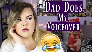 MY DAD DOES MY VOICEOVER!
