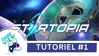 SPACEBASE STARTOPIA - TUTORIEL #1 ( GAMEPLAY )