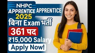 NHPC Apprentice 2025 | 361 पद | Direct भर्ती | Apply Now