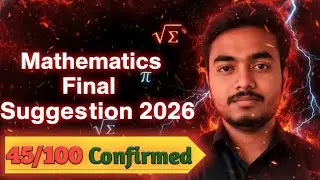 Mathematics Final Suggestion 2026🔥| মাধ্যমিক ২০২৬ অঙ্ক সাজেশন | Follow This & Score 45/100 Confirm 💯