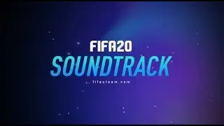 Все САУНДТРЕКИ из ФИФА 20 / FIFA 20 Soundtracks