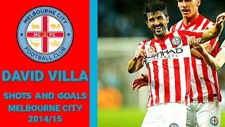 David Villa Melbourne City Highlights | Shots & Goals, 2014/15