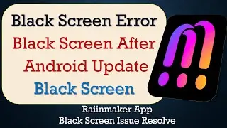 How to Fix Raiinmaker App Black Screen Error | After Android Update | Problem Solved in Android