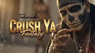 TALWINDER | CRUSH YA FANTASY ❤️ | NEW SONG DROPPED |  PUNJABI RAP 