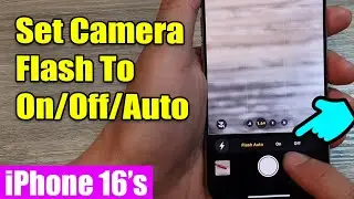 iPhone 16/16 Pro Max: How to Set Camera Flash To On/Off/Auto