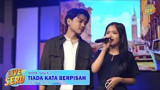 Riyan, Novia - Tiada Kata Berpisah | LIVE SERU EDISI 6 SEPTEMBER 2025