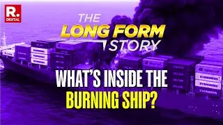 The Long Form Story: Mystery Ship Burns in the Arabian Sea with Undeclared Cargo and 157 Containers