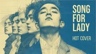 Song for Lady &ndash; H.O.T. | My Adaptation