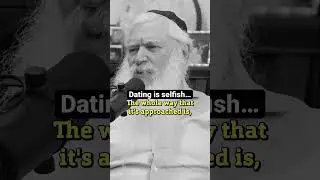 Dating is a selfish act. #rabbi #judaism #relationship #relationshipadvice #dating #shorts #short