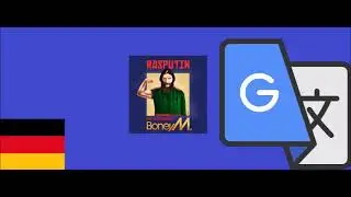 Boney M. - Rasputin (But Google Translate Is Singing The Lyrics In German)