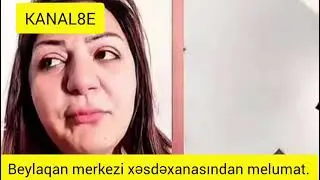 Beyləqan rayonu mərkəzi xəstəxanasındakı olaylardan