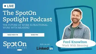 The Future of Work Is Fractional: Work With Meaning - Ford Knowlton (Work With Meaning)