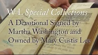 Special Collections: A Devotional Signed by Martha Washington and Owned by Mary Custis Lee