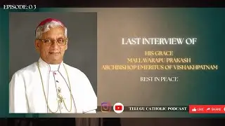 His Grace Mallavarapu Prakash Archbishop Emeritus of vishakhpatnam | Telugu Catholic Podcast |