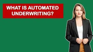 What is Automated Underwriting?