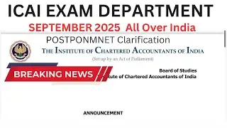 Breaking News| ICAI Exam Department Big Announcement Clarifications Exam Postponement September 2025