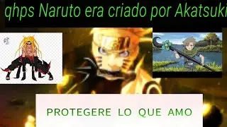 Qhps Naruto era criado por Akatsuki parte 2