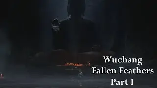 Wuchang Fallen Feathers Playthrough Part 1 - Feathering Disease In The Land Of Shu
