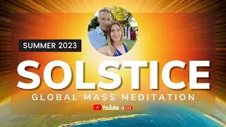 SUMMER SOLSTICE 2023 MEDITATION: Surrender Into LIGHT