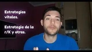 Ecología. Estrategias vitales. Estrategia de la r/K y otras.