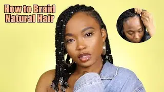 How to Braid Natural Hair | Braiding Natural Hair | Loaferette