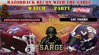 Join Razorback Recon With The Sarge as we bring you the Arkansas vs LSU Game