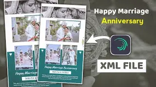 Marriage Anniversary 💖 Happy Marriage Anniversary XML File 🔥 Alight Motion XML File | KK Raja Edits