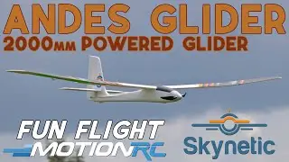 Fun Flight with the Skynetic Andes 2000mm Powered Glider | Motion RC