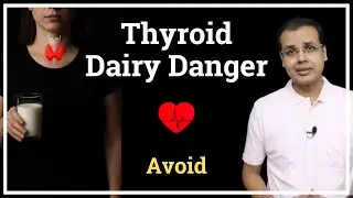 Why Dairy Products Harm Thyroid Patients